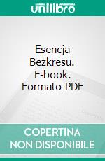 Esencja Bezkresu. E-book. Formato PDF ebook