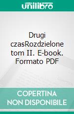 Drugi czasRozdzielone tom II. E-book. Formato PDF ebook