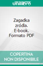 Zagadka zródla. E-book. Formato PDF ebook