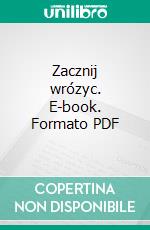 Zacznij wrózyc. E-book. Formato PDF ebook di Aleksandra Molenda