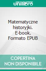 Matematyczne historyjki. E-book. Formato EPUB ebook