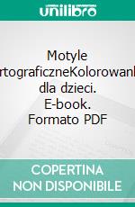 Motyle ortograficzneKolorowanki dla dzieci. E-book. Formato PDF ebook