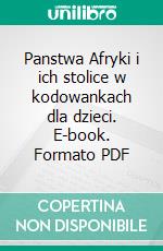 Panstwa Afryki i ich stolice w kodowankach dla dzieci. E-book. Formato PDF ebook