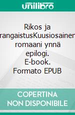 Rikos ja rangaistusKuusiosainen romaani ynnä epilogi. E-book. Formato EPUB ebook di Fjodor Mihailovitš Dostojevski