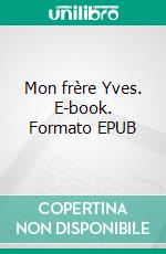 Mon frère Yves. E-book. Formato EPUB ebook