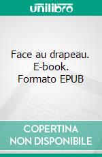 Face au drapeau. E-book. Formato EPUB ebook di Jules Verne