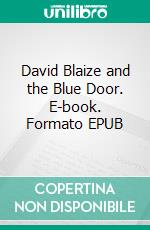 David Blaize and the Blue Door. E-book. Formato EPUB ebook
