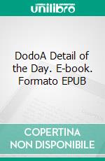 DodoA Detail of the Day. E-book. Formato EPUB ebook