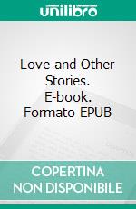 Love and Other Stories. E-book. Formato EPUB