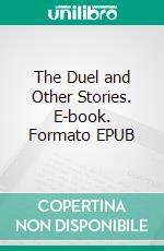 The Duel and Other Stories. E-book. Formato EPUB ebook di Anton Pavlovich Chekhov