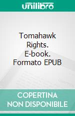 Tomahawk Rights. E-book. Formato EPUB