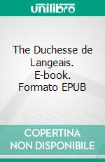 The Duchesse de Langeais. E-book. Formato EPUB ebook di Honoré de Balzac