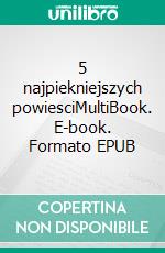 5 najpiekniejszych powiesciMultiBook. E-book. Formato EPUB