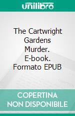 The Cartwright Gardens Murder. E-book. Formato EPUB ebook