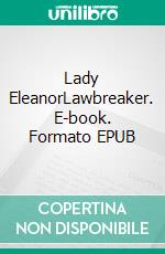 Lady EleanorLawbreaker. E-book. Formato EPUB ebook