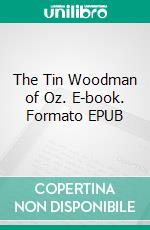 The Tin Woodman of Oz. E-book. Formato EPUB ebook