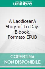 A LaodiceanA Story of To-Day. E-book. Formato EPUB ebook di Thomas Hardy