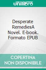 Desperate RemediesA Novel. E-book. Formato EPUB ebook di Thomas Hardy