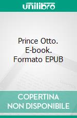 Prince Otto. E-book. Formato EPUB ebook