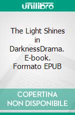 The Light Shines in DarknessDrama. E-book. Formato EPUB ebook di Leo Tolstoy