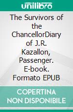 The Survivors of the ChancellorDiary of J.R. Kazallon, Passenger. E-book. Formato EPUB