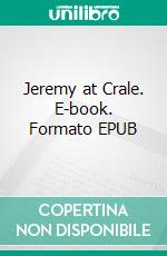 Jeremy at Crale. E-book. Formato EPUB