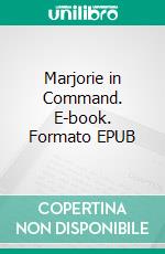 Marjorie in Command. E-book. Formato EPUB ebook