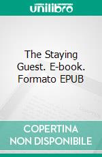 The Staying Guest. E-book. Formato EPUB ebook