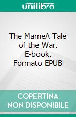 The MarneA Tale of the War. E-book. Formato EPUB ebook di Edith Wharton