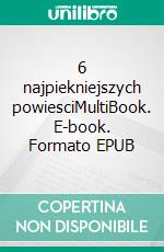 6 najpiekniejszych powiesciMultiBook. E-book. Formato EPUB ebook