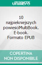 10 najpiekniejszych powiesciMultiBook. E-book. Formato EPUB ebook di Tadeusz Dolega-Mostowicz