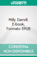 Milly Darrell. E-book. Formato EPUB ebook di Mary Elizabeth Braddon