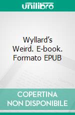 Wyllard’s Weird. E-book. Formato EPUB ebook di Mary Elizabeth Braddon