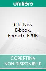 Rifle Pass. E-book. Formato EPUB ebook di Max Brand