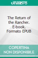 The Return of the Rancher. E-book. Formato EPUB ebook