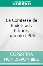 La Comtesse de Rudolstadt. E-book. Formato EPUB ebook di George Sand