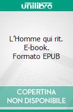 L’Homme qui rit. E-book. Formato EPUB ebook