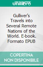 Gulliver’s Travels into Several Remote Nations of the World. E-book. Formato EPUB ebook di Jonathan Swift