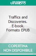 Traffics and Discoveries. E-book. Formato EPUB ebook di Rudyard Kipling