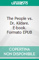 The People vs. Dr. Kildare. E-book. Formato EPUB ebook di Max Brand