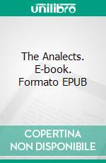 The Analects. E-book. Formato EPUB ebook di Confucius Confucius