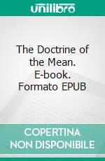 The Doctrine of the Mean. E-book. Formato EPUB ebook