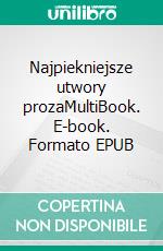 Najpiekniejsze utwory prozaMultiBook. E-book. Formato EPUB ebook