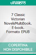 7 Classic Victorian NovelsMultiBook. E-book. Formato EPUB