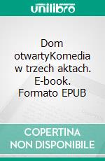 Dom otwartyKomedia w trzech aktach. E-book. Formato EPUB