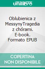 Oblubienica z MessynyTragedia z chórami. E-book. Formato EPUB ebook di Fryderyk Schiller