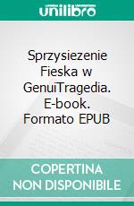 Sprzysiezenie Fieska w GenuiTragedia. E-book. Formato EPUB ebook