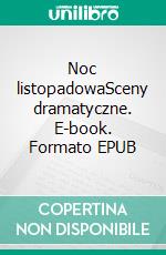 Noc listopadowaSceny dramatyczne. E-book. Formato EPUB ebook di Stanislaw Wyspianski