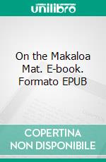 On the Makaloa Mat. E-book. Formato EPUB ebook