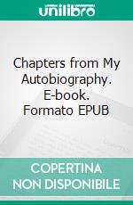 Chapters from My Autobiography. E-book. Formato EPUB ebook